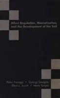 Regulación afectiva, mentalización y desarrollo del yo - Affect Regulation, Mentalization and the Development of the Self