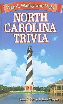 Trivialidades de Carolina del Norte: Extrañas, locas y salvajes - North Carolina Trivia: Weird, Wacky and Wild