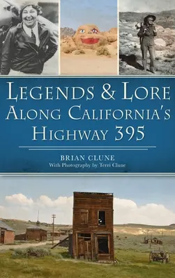 Leyendas y leyendas a lo largo de la autopista 395 de California - Legends & Lore Along California's Highway 395