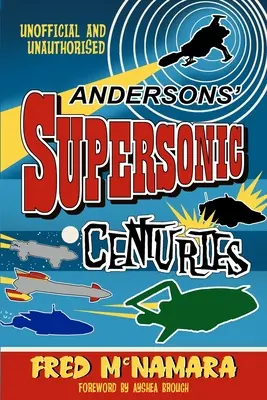 Los siglos supersónicos de los Anderson: Los mundos retrofuturos de Gerry y Sylvia Anderson - Andersons' Supersonic Centuries: The Retrofuture Worlds of Gerry and Sylvia Anderson