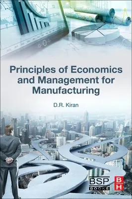 Principios de economía y gestión para la ingeniería de fabricación - Principles of Economics and Management for Manufacturing Engineering