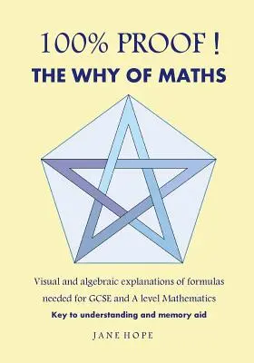 El porqué de las matemáticas: Explicaciones visuales y algebraicas de las fórmulas necesarias para GCSE y a Level Mathematics( Black and White ) - 100% Proof! the Why of Maths: Visual and Algebraic Explanations of Formulas Needed for GCSE and a Level Mathematics( Black and White )