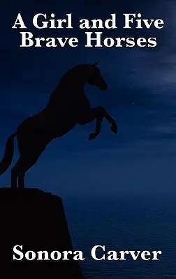Una chica y cinco caballos valientes - A Girl and Five Brave Horses