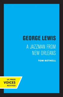 George Lewis Un jazzista de Nueva Orleans - George Lewis: A Jazzman from New Orleans