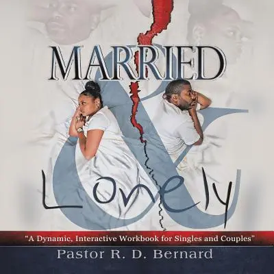 Casado y solo: Un libro de ejercicios dinámico e interactivo para solteros y parejas - Married and Lonely: A Dynamic, Interactive Workbook for Singles and Couples