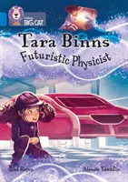 Tara Binns: Física futurista - Banda 16/Zafiro - Tara Binns: Futuristic Physicist - Band 16/Sapphire