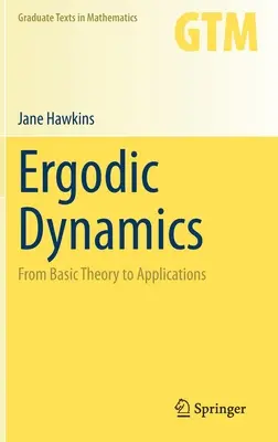 Ergodic Dynamics: De la teoría básica a las aplicaciones - Ergodic Dynamics: From Basic Theory to Applications