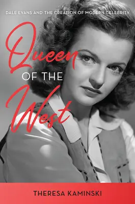 La reina del Oeste: La vida y la época de Dale Evans - Queen of the West: The Life and Times of Dale Evans