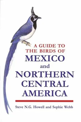 Guía de las aves de México y el norte de Centroamérica - A Guide to the Birds of Mexico and Northern Central America