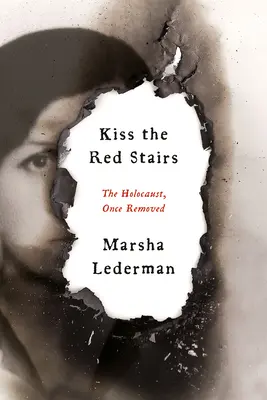 Besar la escalera roja: El Holocausto, una vez eliminado - Kiss the Red Stairs: The Holocaust, Once Removed