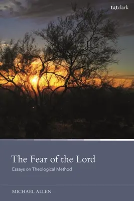 El temor del Señor: Ensayos sobre el método teológico - The Fear of the Lord: Essays on Theological Method