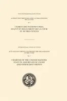 Carta de las Naciones Unidas, Estatuto y Reglamento de la Corte y otros documentos - Charter of the United Nations, Statute and Rules of Court and other documents