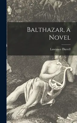 Baltasar, una novela - Balthazar, a Novel