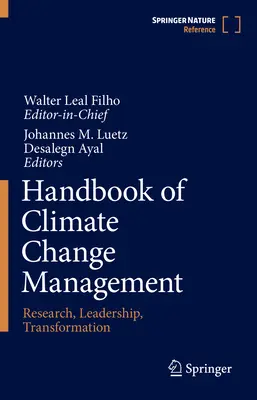 Manual de gestión del cambio climático: Investigación, liderazgo y transformación - Handbook of Climate Change Management: Research, Leadership, Transformation