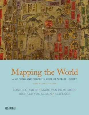 Mapping the World: Libro para colorear y cartografiar la historia del mundo, primer volumen: hasta 1500 - Mapping the World: A Mapping and Coloring Book of World History, Volume One: To 1500