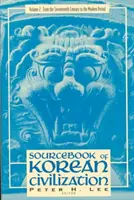 Fuentes de la civilización coreana: Del siglo XVII a nuestros días - Sourcebook of Korean Civilization: From the Seventeenth Century to the Modern