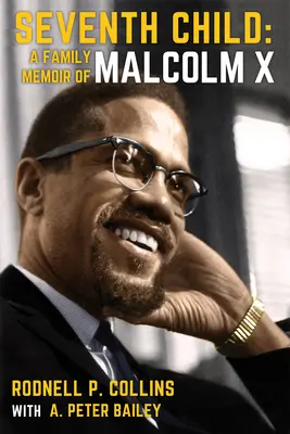 Seventh Child: Memorias familiares de Malcolm X - Seventh Child: A Family Memoir of Malcolm X