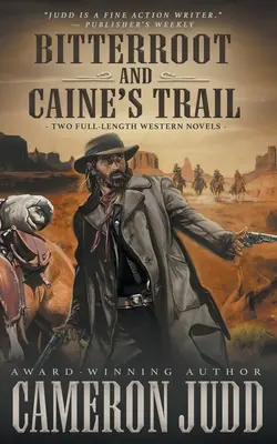 Bitterroot y Caine's Trail: Dos novelas completas del Oeste - Bitterroot and Caine's Trail: Two Full-Length Western Novels