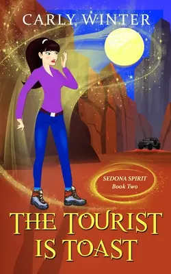 The Tourist is Toast: A Humorous Paranormal Cozy Mystery (El turista es una tostada) - The Tourist is Toast: A Humorous Paranormal Cozy Mystery