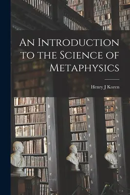 Una Introducción a la Ciencia de la Metafísica - An Introduction to the Science of Metaphysics