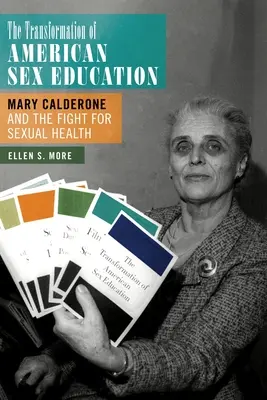 La transformación de la educación sexual estadounidense: Mary Calderone y la lucha por la salud sexual - The Transformation of American Sex Education: Mary Calderone and the Fight for Sexual Health