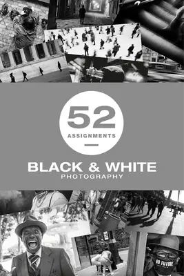 52 tareas: Fotografía en blanco y negro - 52 Assignments: Black & White Photography