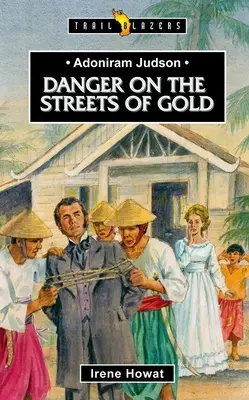 Adoniram Judson Peligro en las calles de oro - Adoniram Judson: Danger on the Streets of Gold