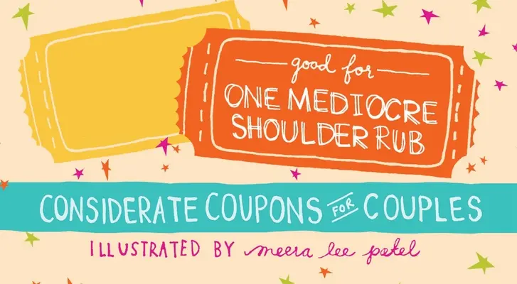 Good for One Mediocre Shoulder Rub: Cupones de consideración para parejas - Good for One Mediocre Shoulder Rub: Considerate Coupons for Couples