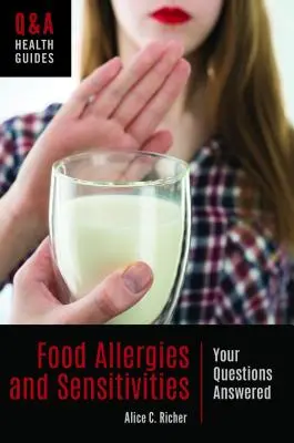 Alergias y sensibilidades alimentarias: Respuestas a sus preguntas - Food Allergies and Sensitivities: Your Questions Answered