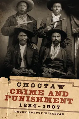 Crimen y castigo choctaw, 1884-1907 - Choctaw Crime and Punishment, 1884-1907