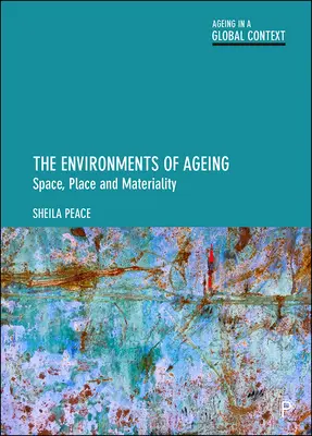 Los entornos del envejecimiento: Espacio, lugar y materialidad - The Environments of Ageing: Space, Place and Materiality