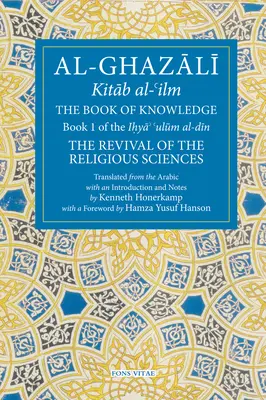 El Libro del Conocimiento: Libro 1 del Renacimiento de las Ciencias Religiosas - The Book of Knowledge: Book 1 of the Revival of the Religious Sciences