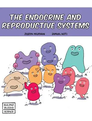 Los sistemas endocrino y reproductor - The Endocrine and Reproductive Systems