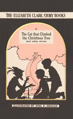 El gato que trepó al árbol de Navidad - Los libros de cuentos de Elizabeth Clark - Cat that Climbed the Christmas Tree - The Elizabeth Clark Story Books