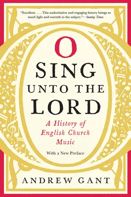 O Sing Unto the Lord: Historia de la música eclesiástica inglesa - O Sing Unto the Lord: A History of English Church Music