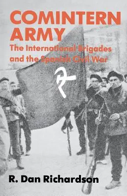El ejército de la Comintern: Las Brigadas Internacionales y la Guerra Civil Española - Comintern Army: The International Brigades and the Spanish Civil War