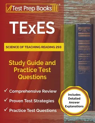 TExES Science of Teaching Reading 293 Study Guide and Practice Test Questions [Incluye explicaciones detalladas de las respuestas] - TExES Science of Teaching Reading 293 Study Guide and Practice Test Questions [Includes Detailed Answer Explanations]