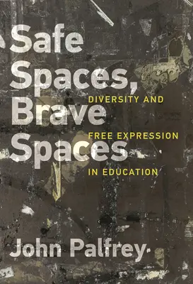 Espacios seguros, espacios valientes: Diversidad y libre expresión en la educación - Safe Spaces, Brave Spaces: Diversity and Free Expression in Education