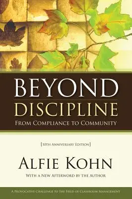 Más allá de la disciplina: Del cumplimiento a la comunidad, edición del 10º aniversario - Beyond Discipline: From Compliance to Community, 10th Anniversary Edition