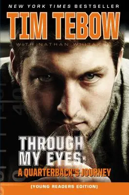 A través de mis ojos: El viaje de un mariscal de campo, edición para jóvenes lectores - Through My Eyes: A Quarterback's Journey, Young Reader's Edition