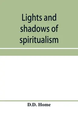 Luces y sombras del espiritismo - Lights and shadows of spiritualism