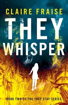 Susurran: Libro 2 de la serie They Stay - They Whisper: Book 2 of the They Stay Series