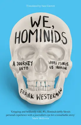 Nosotros, homínidos: Un viaje a lo que nos hace humanos - We, Hominids: A Journey Into What Makes Us Human