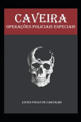 Caveira: operaes policiais especiais