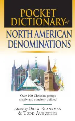 Diccionario de bolsillo de denominaciones norteamericanas: Más de 100 grupos cristianos definidos de forma clara y concisa - Pocket Dictionary of North American Denominations: Over 100 Christian Groups Clearly & Concisely Defined