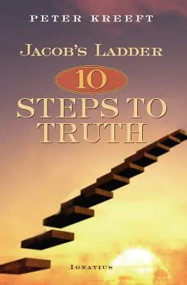 La escalera de Jacob: Diez pasos hacia la verdad - Jacob's Ladder: Ten Steps to Truth