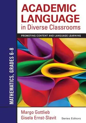 Lenguaje académico en aulas diversas: Matemáticas, 6.º-8.º curso: Promover el aprendizaje de contenidos y lenguas extranjeras - Academic Language in Diverse Classrooms: Mathematics, Grades 6-8: Promoting Content and Language Learning