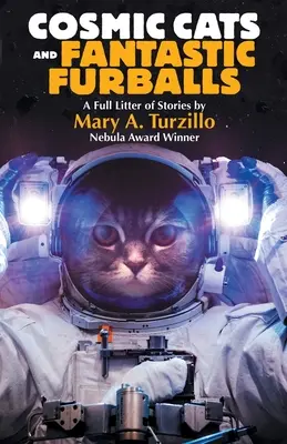 Gatos cósmicos y bolas de pelo fantásticas: Historias de fantasía y ciencia ficción con gatos - Cosmic Cats & Fantastic Furballs: Fantasy and Science Fiction Stories with Cats