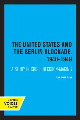 Estados Unidos y el bloqueo de Berlín 1948-1949: A Study in Crisis Decision-Makingvolume 2 - The United States and the Berlin Blockade 1948-1949: A Study in Crisis Decision-Makingvolume 2