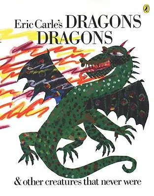 Dragones, dragones de Eric Carle - Eric Carle's Dragons, Dragons